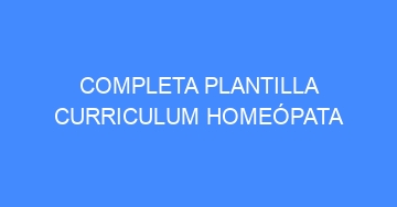 mejor completa plantilla curriculum homeopata 1059