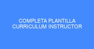 mejor completa plantilla curriculum instructor 952