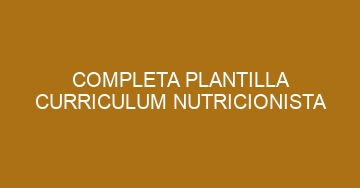 mejor completa plantilla curriculum nutricionista 845