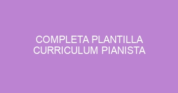 mejor completa plantilla curriculum pianista 1031