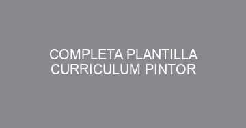 mejor completa plantilla curriculum pintor 993
