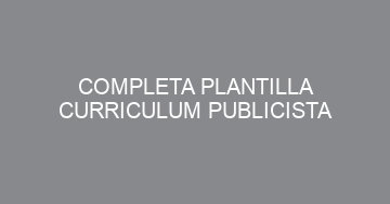 mejor completa plantilla curriculum publicista 1175