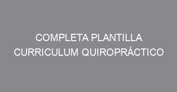 mejor completa plantilla curriculum quiropractico 837