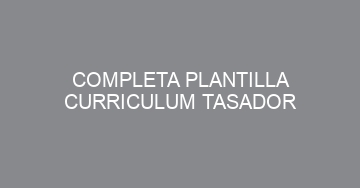 mejor completa plantilla curriculum tasador 694