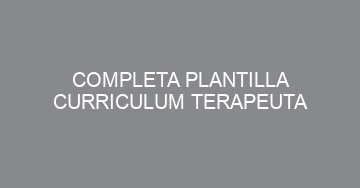 mejor completa plantilla curriculum terapeuta 1111