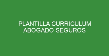 mejor plantilla curriculum abogado seguros 540