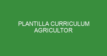 mejor plantilla curriculum agricultor 1173