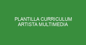 mejor plantilla curriculum artista multimedia 852
