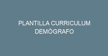 mejor plantilla curriculum demografo 574