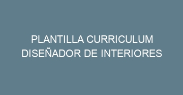 mejor plantilla curriculum disenador de interiores 677