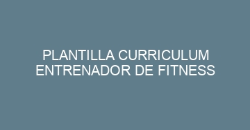 mejor plantilla curriculum entrenador de fitness 766
