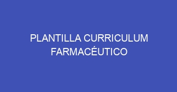 mejor plantilla curriculum farmaceutico 1078