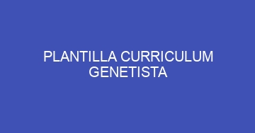 mejor plantilla curriculum genetista 1050