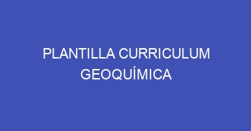 mejor plantilla curriculum geoquimica 773