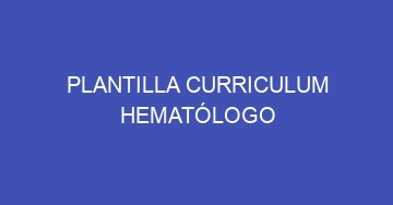 mejor plantilla curriculum hematologo 729