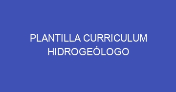 mejor plantilla curriculum hidrogeologo 1058