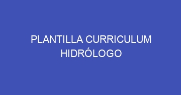 mejor plantilla curriculum hidrologo 1035