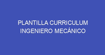 mejor plantilla curriculum ingeniero mecanico 535