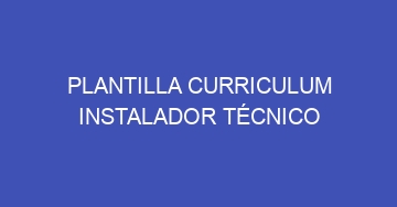 mejor plantilla curriculum instalador tecnico 1030