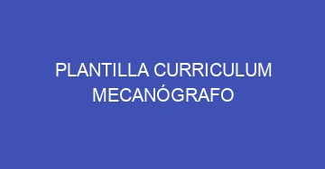 mejor plantilla curriculum mecanografo 895
