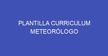mejor plantilla curriculum meteorologo 937