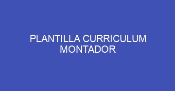 mejor plantilla curriculum montador 576
