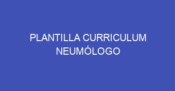 mejor plantilla curriculum neumologo 1153