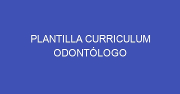 mejor plantilla curriculum odontologo 1009