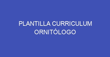 mejor plantilla curriculum ornitologo 591