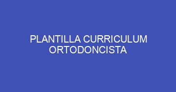 mejor plantilla curriculum ortodoncista 835