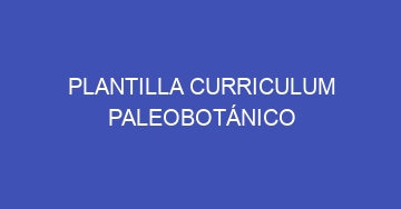 mejor plantilla curriculum paleobotanico 1174