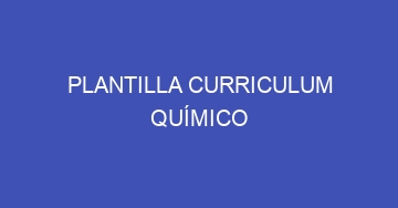 mejor plantilla curriculum quimico 874