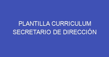 mejor plantilla curriculum secretario de direccion 988