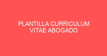 mejor plantilla curriculum vitae abogado 762