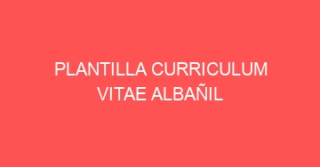 mejor plantilla curriculum vitae albanil 1094