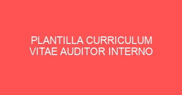 mejor plantilla curriculum vitae auditor interno 1067