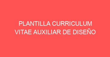 mejor plantilla curriculum vitae auxiliar de diseno 573