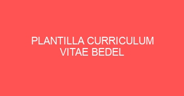 mejor plantilla curriculum vitae bedel 841