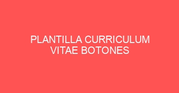 mejor plantilla curriculum vitae botones 1133