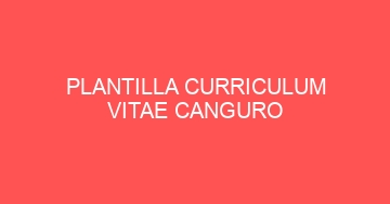 mejor plantilla curriculum vitae canguro 1160