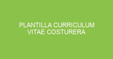 mejor plantilla curriculum vitae costurera 553