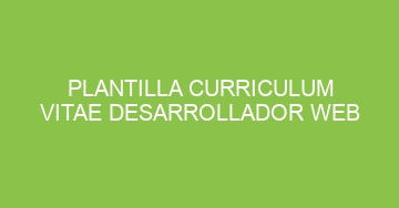 mejor plantilla curriculum vitae desarrollador web 802