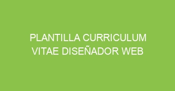mejor plantilla curriculum vitae disenador web 563