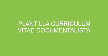 mejor plantilla curriculum vitae documentalista 681