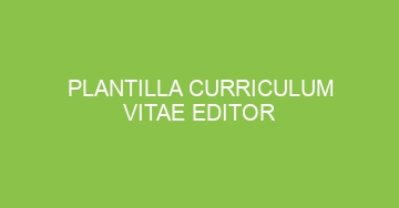 mejor plantilla curriculum vitae editor 914