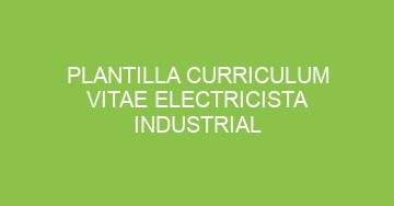mejor plantilla curriculum vitae electricista industrial 1135