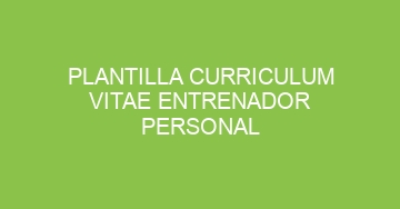 mejor plantilla curriculum vitae entrenador personal 549