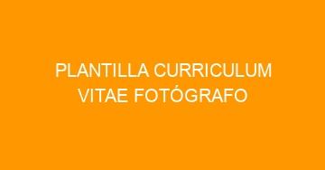 mejor plantilla curriculum vitae fotografo 580