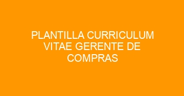 mejor plantilla curriculum vitae gerente de compras 951