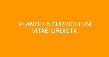 mejor plantilla curriculum vitae gruista 557